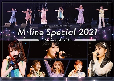 M-line Special 2021～Make a Wish!～ on 20th June