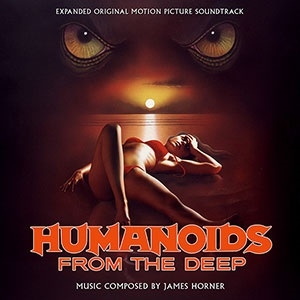 モンスター・パニック / Humanoids From The Deep (Expanded