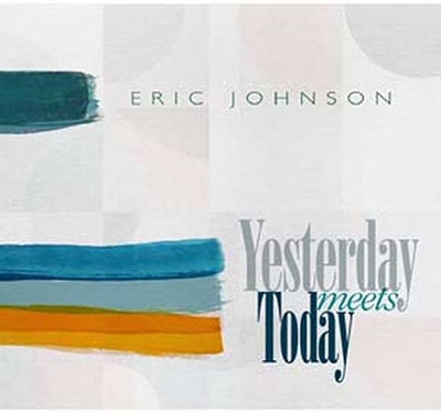 Eric Johnson/Yesterday Meets Todayס[BER1399CS]
