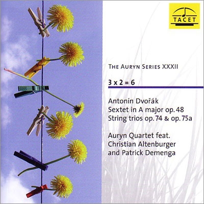 3×2=6 - Dvorak: Sextet Op.48, String Trios Op.74, Op.75a 3×2=6 - Dvorak: Sextet Op.48, String Trios Op.74, Op.75a