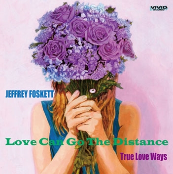 Jeffrey Foskett/LOVE CAN GO THE DISTANCE[VSEP-830]