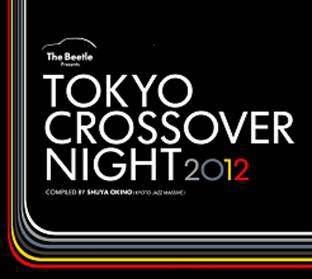 The Beetle Presents TOKYO CROSSOVER NIGHT 2012