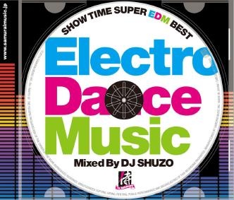 SHOW TIME SUPER EDM BEST Mixed By DJ SHUZO