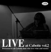 Live at Cabotte Vol.2 Live at Cabotte Vol.2