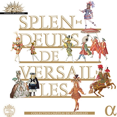 ヴェルサイユの威光とルイ14世の時代 ～Alphaフランス・バロック名盤BOX～