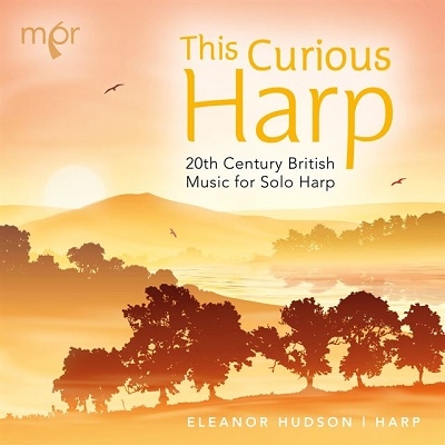 「THIS CURIOUS HARP」～ハープのための20世紀イギリス音楽