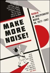 Make More Noise -  Women In Independent Music UK 1977-1987 4CD+Hardback Book Boxset[CRCDBOX99]