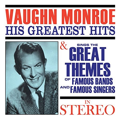Vaughn Monroe/Greatest Hits/Sings the Great Themes of Famous[SEPIA1310]