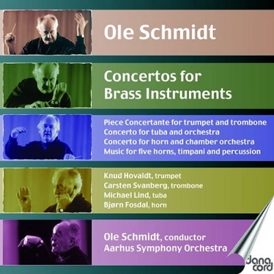 Ole Schmidt: Brass Concertos / Schmidt, Aarhus SO Ole Schmidt: Brass Concertos / Schmidt, Aarhus SO
