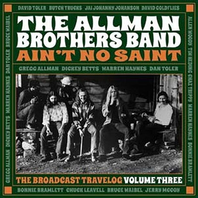 The Allman Brothers Band/Aint No Saint The Broadcast Travelog, Vol. 3[CSMG005CD]