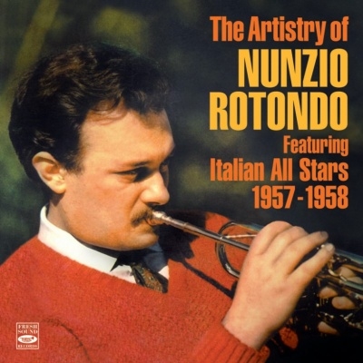 Nunzio Rotondo/The Artistry Of Nunzio Rotondo feat. Italian All Stars 1957-1958[FSRCD1160]