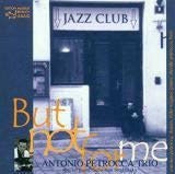 Antonio Petrocca Trio/But Not For Me[EDM0047]