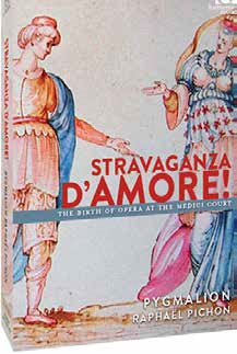 恋のストラヴァガンツァ(蕩尽)! ~メディチ家の宮廷でのオペラの誕生1589-1608 恋のストラヴァガンツァ(蕩尽)! ~メディチ家の宮廷でのオペラの誕生1589-1608