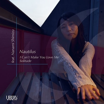 Nautilus/I Can't Make You Love Me feat.Nanami Shimizu (Bonnie Raitt )/Solitude (Duke Ellington ס[URDC32]