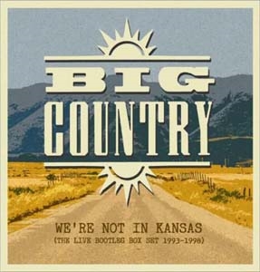 Big Country/We're Not In Kansas The Live Bootleg Box Set 1993-1998[CRCDBOX43]