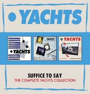 Suffice To Say: The Complete Yachts Collection: 3CD Boxset Suffice To Say: The Complete Yachts Collection: 3CD Boxset