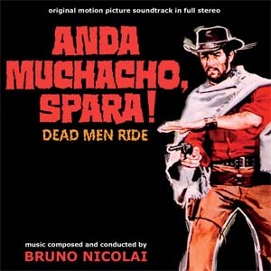 Anda Muchacho, Spara! : Dead Men Ride＜初回生産限定盤＞