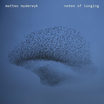 Matteo Myderwyk/Notes Of Longing[9029672130]