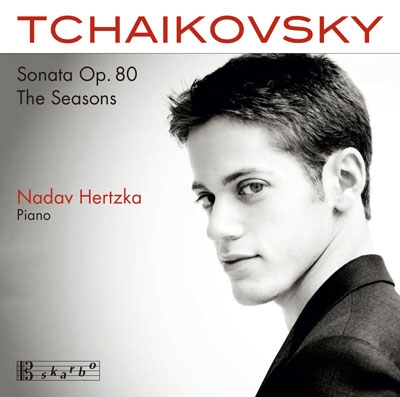 Tchaikovsky: Piano Sonata Op.80, The Seasons Op.37b Tchaikovsky: Piano Sonata Op.80, The Seasons Op.37b