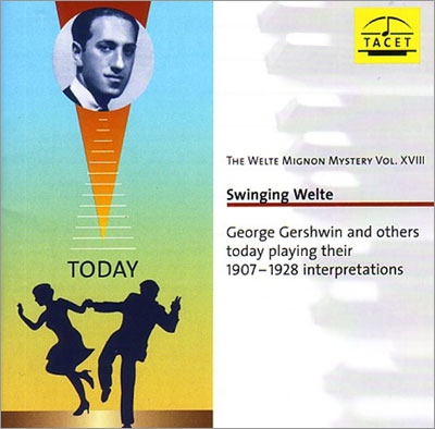 Swinging Welte - George Gershwin and Others Today Playing Their 1907-1928 Interpretations