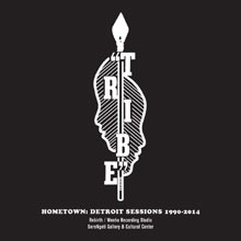 HOMETOWN: DETROIT SESSIONS 1990-2014 HOMETOWN: DETROIT SESSIONS 1990-2014