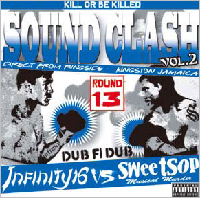 SOUND CLASH Vol.2 ～DUB FI DUB～ INFINITY 16 vs SWEETSOP＜完全生産限定盤＞