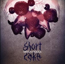 GOTCHAROCKA/Shortcake ［CD+DVD］＜限定盤＞