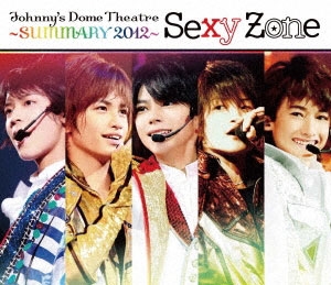 Sexy Zone/Johnny's Dome Theatre～SUMMARY2012～ Sexy Zone