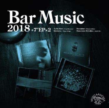 Bar Music 2018 Melodies in A Dream Selection ［CD+7inch x2］＜初回限定盤＞