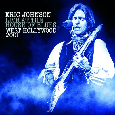 Eric Johnson/Live At The House Of Blues West Holly Wood 2001[IACD10978]