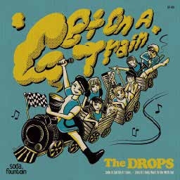 The DROPS/Side-A Get On A Train / Side-B I Only Want To Be With You̸ס[SF-003]