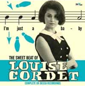The Sweet Beat Of Louise Cordet : Complete UK Decca Recordings