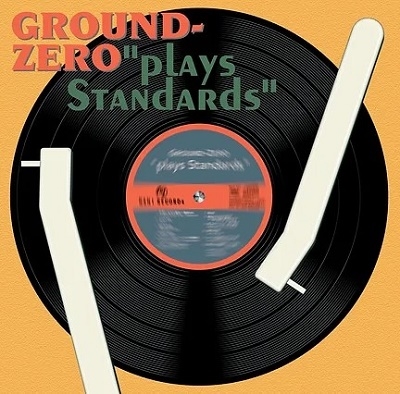 GROUND-ZERO/Plays Standards[MW10501]