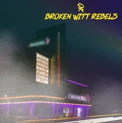 Broken Witt Rebels/OK Hotel[0812350]