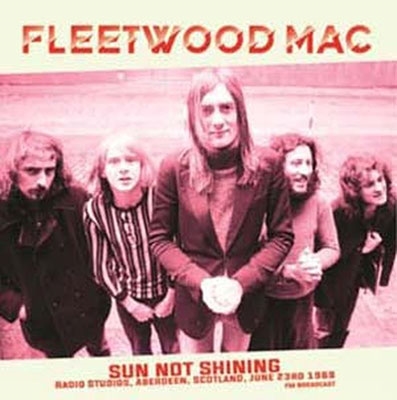 Fleetwood Mac/Sun Not Shining Radio Studios. Aberdeen. Scotland. June 23rd 1969 - Fm Broadcast[MIND842]