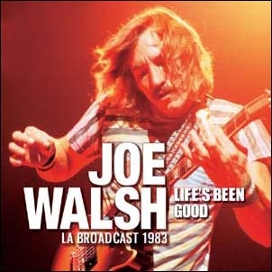 Joe Walsh/Life's Been Good