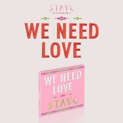 STAYC/WE NEED LOVE: 3rd Single (ランダムバージョン)(日本限定特典付)＜応募用シリアルコード対象＞