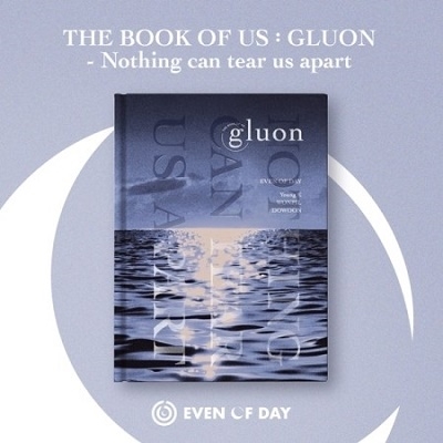 Book of Us: Gluon - Nothing Can Tear Us Apart: 1st Mini Album Book of Us: Gluon - Nothing Can Tear Us Apart: 1st Mini Album