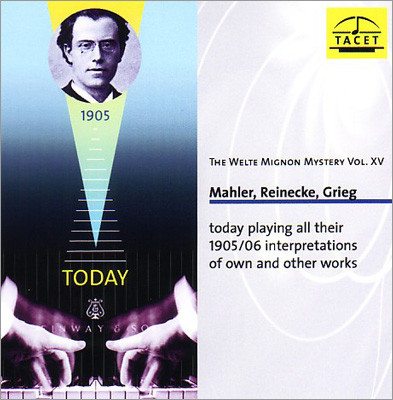 The Welte Mignon Mystery Vol.15 - Mahler, Reinecke, Grieg