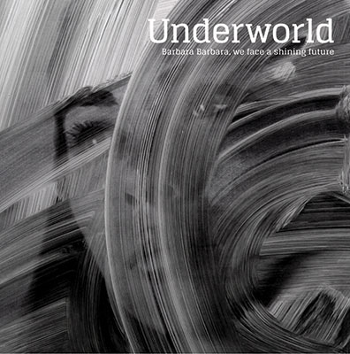 Underworld/Barbara Barbara, we face a shining future[BRC-500]
