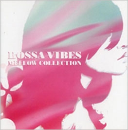 BOSSA VIBES MELLOW COLLECTION