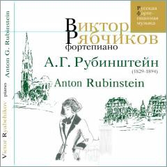 Anton Rubinstein: Piano Works Anton Rubinstein: Piano Works