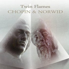Twin Flames - Chopin & Norwid