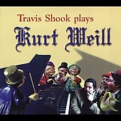 Travis Shook Plays Kurt Weill