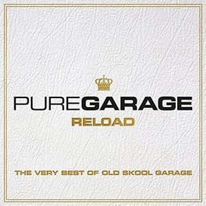 Pure Garage Reload: The Very Best of Old Skool Garage