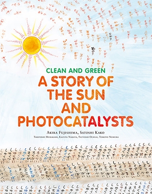 CLEAN AND GREEN : A STORY OF THE SUN AND PHOTOCATALYSTS