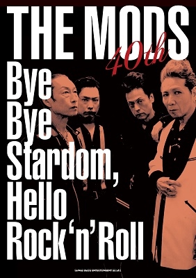 THE MODS 40th  Bye Bye Stardom, Hello Rock'n'Roll