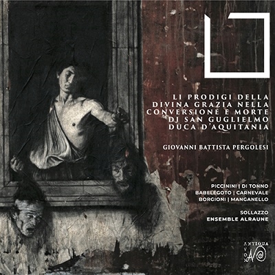 ペルゴレージ: 宗教音楽劇《アキテーヌ公聖グリエルモの改心と死》