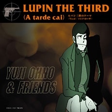 Lupin the Third (A tarde cai) <Vocal/ソニア・ローザ>