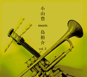 小山豊 meets 島裕介 ～和ジャズ～ vol.2